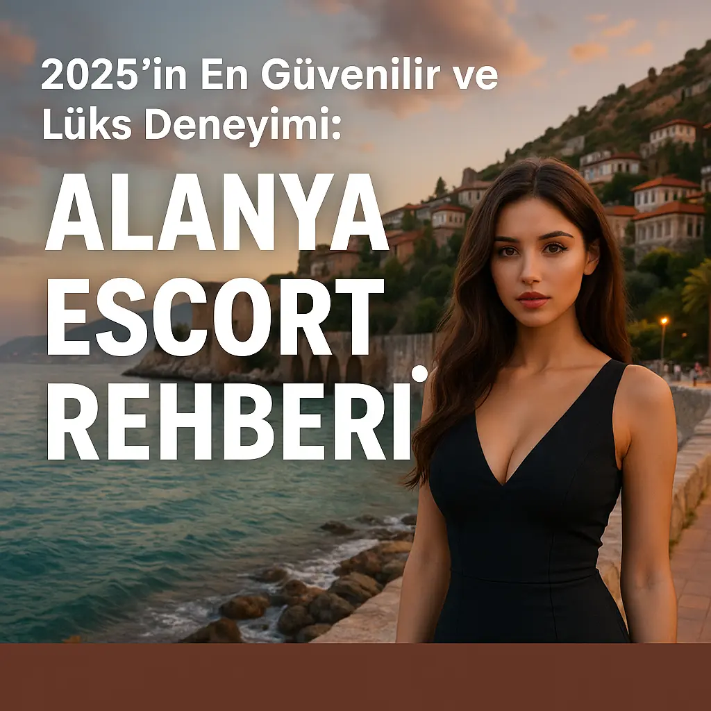 Alanya escort - escort Alanya Rehberi